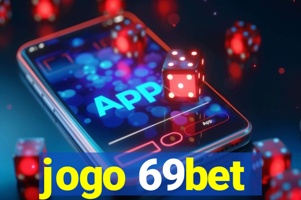 jogo 69bet